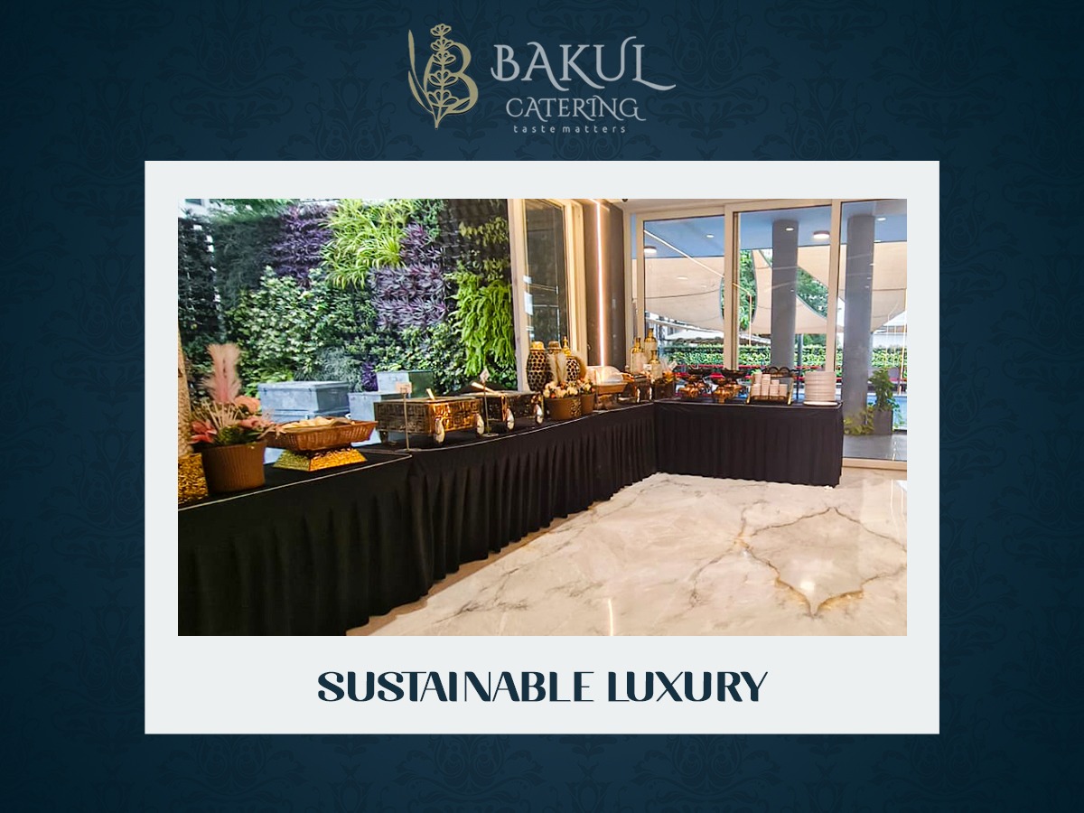 Sustainable Luxury: How Eco-Friendly Catering is Redefining Premium Events in 2025