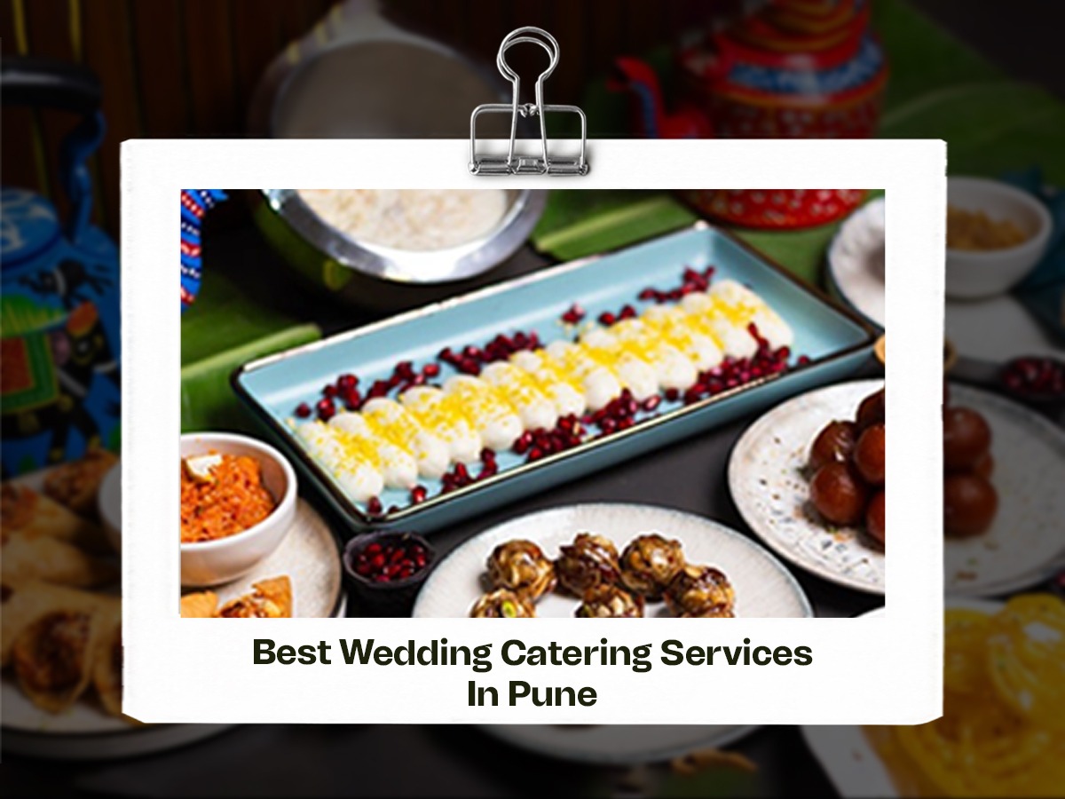 Best Wedding Catering Services in Pune: A Complete Guide for Couples