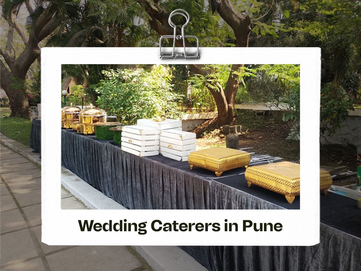 Wedding Caterers in Pune for Customized Menus and Complete Catering Services